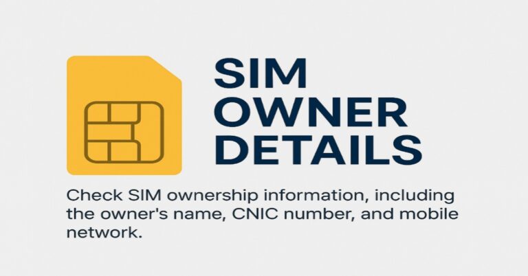 Sim Owner Details – Pakistan’s Trusted SIM Ownership Checker 2025